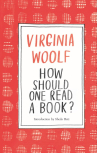 book cover of Virginia Wolf's How should one read a book?