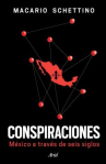 Book cover of Conspiraciones: México a través de seis siglos 