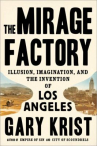Book cover for The Mirage Factory: Illusion, Imagination, and the Invention of Los Angeles