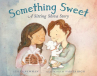 Book cover of Something sweet : a sitting shiva story 