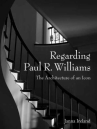 Book cover of Regarding Paul R. Williams : a photographer's view 