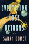 Book cover of Everything lost returns : a novel 