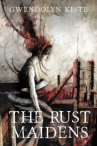 Book cover of The rust maidens 