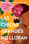 Book cover of Las chicas grandes no lloran 