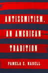 Book cover of Antisemitism : an American tradition 