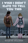 Book cover of I wish I didn't have to tell you this 