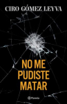 Book cover of No me pudiste matar 