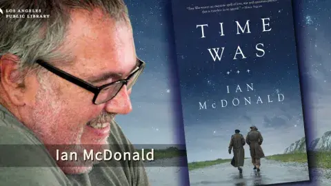 Author Ian McDonald and his book Time Was