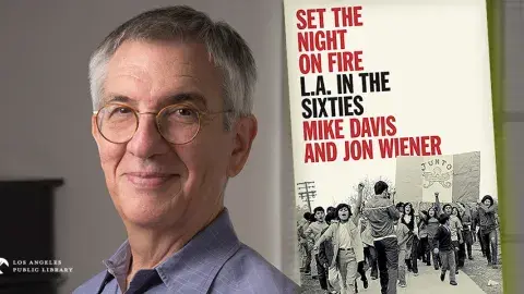 Jon Wiener and his latest book, Set the Night on Fire: L.A. in the Sixties, co-authored with Mike Davis 