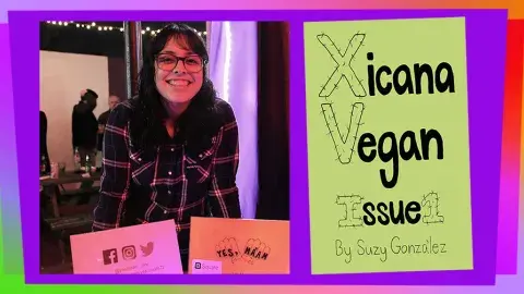 Suzy González and her zine, Xicana Vegan