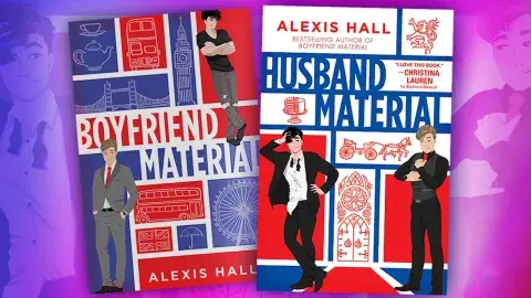Novels Boyfriend Material and Husband Material by Alexis Hall