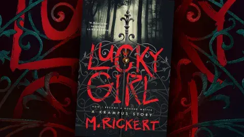 Lucky Girl: How I Became a Horror Writer A Krampus Story novel by M. Rickert