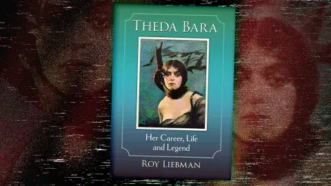 Book cover of Theda Bara: Her Career, Life and Legend by Rob Liebman