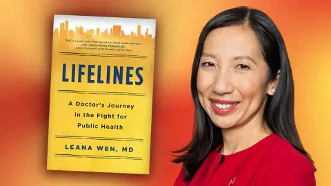 Dr. Leana Wen and her book, Lifelines: A Doctor's Journey in the Fight for Public Health