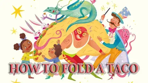 A colorful cast of characters carrying a giant taco with the book title, How to Fold a Taco. 