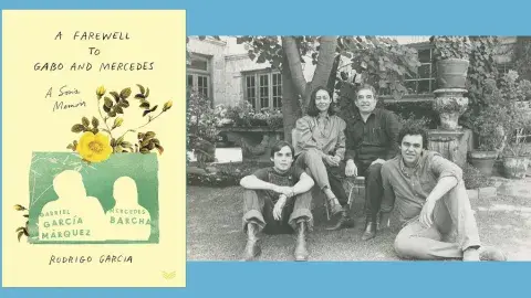 A Farewell to Gabo and Mercedes book cover and Gabriel Garcia Marquez, Mercedes Barcha, and their adult sons sitting in a garden.