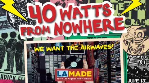 LA Made Presents: 40 Watts From Nowhere