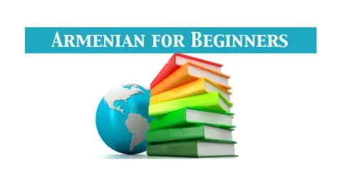 A globe next to a stack of books with the words "Armenian For Beginners"