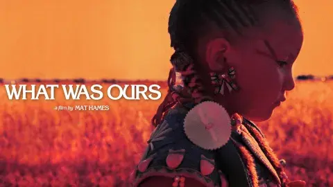 Movie poster for "What Was Ours."