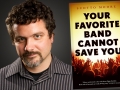 Scotto Moore and his novel, Your Favorite Band Can Not Save You
