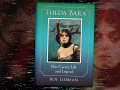 Book cover of Theda Bara: Her Career, Life and Legend by Rob Liebman