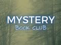 misty woods with text Mystery Book Club