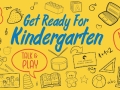 Yellow box with Blue letters reading Get Ready for Kindergarten